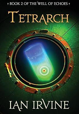 Tetrarch: 2 (Well of Echoes) by Irvine, Ian | Hardcover | Fiction