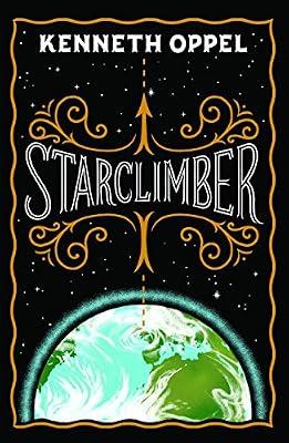 Starclimber (10th Anniversary Edition) (Airborn) by Oppel, Kenneth | Paperback | Juvenile Fiction: General