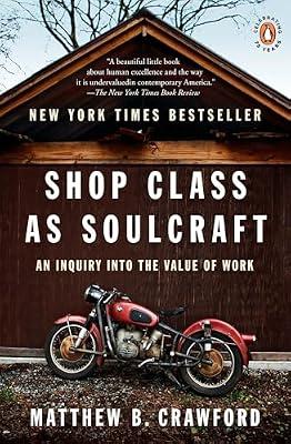Shop Class as Soulcraft: An Inquiry Into the Value of Work by Crawford, Matthew B. | Paperback | Philosophy