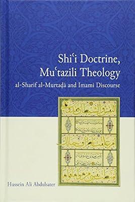 Shi`i Doctrine, Mu`trzili Theology: Al-Sharif al-Murtada and Imami Discourse by Abdulsater, Hussein Ali | Hardcover | Religion