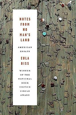 Notes from No Man's Land: American Essays by Biss, Eula | Paperback | Literary Collections