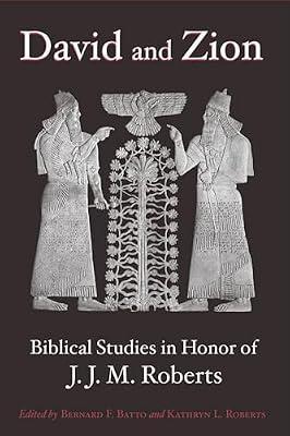 David and Zion: Biblical Studies in Honor of J.J.M. Roberts | Hardcover | History