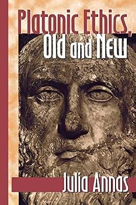 Platonic Ethics, Old and New: 57 (Townsend Lectures/Cornell Studies in Classical Philology, 57) by Annas, Julia | Hardcover | Philosophy