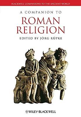 A Companion to Roman Religion: 124 (Blackwells Companions to the Ancient World) | Paperback | Literary Criticism