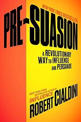 Pre-Suasion by Cialdini Ph.D., Robert | Hardcover | Business & Economics