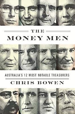The Money Men: Australia's 12 Most Notable Treasurers by Bowen, Chris | Paperback | Business & Economics