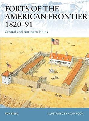 Forts Of The American Frontier 1820-91: Central And Northern Plains: 28 (Fortress, 28) by Field, Ron | Paperback | History