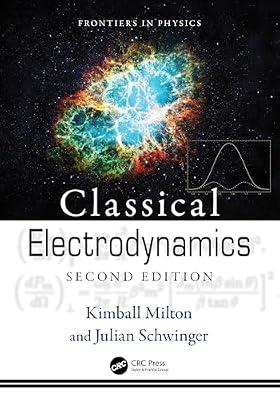 CLASSICAL ELECTRODYNAMICS 2ED (PB 2025) (Frontiers in Physics) by Schwinger, Julian | Paperback | Electricity