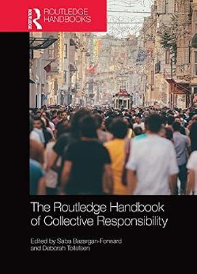 The Routledge Handbook of Collective Responsibility (Routledge Handbooks in Philosophy) | Paperback | Philosophy