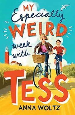 My Especially Weird Week with Tess: THE TIMES CHILDREN'S BOOK OF THE WEEK by Woltz, Anna | Paperback | Juvenile Fiction