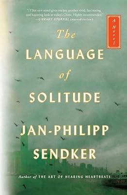 The Language of Solitude: A Novel: Volume 2 (The Rising Dragon Series) by Sendker, Jan-Philipp | Hardcover | Fiction 2