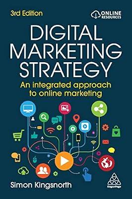 Digital Marketing Strategy: An Integrated Approach to Online Marketing by Kingsnorth, Simon | Hardcover | Business & Economics