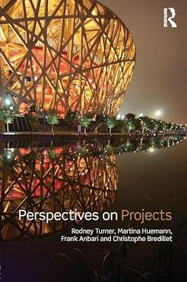 Perspectives on Projects by Turner, Rodney; Bredillet, Christophe; Huemann, Martina; Anbari, Frank | Paperback | Business & Economics