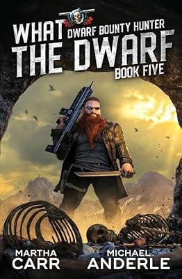 What The Dwarf: 5 (Dwarf Bounty Hunter) by Anderle, Michael; Carr, Martha | Paperback | Fantasy