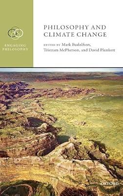 Philosophy and Climate Change (Engaging Philosophy) by BUDOLFSON ET AL | Hardcover | Philosophy