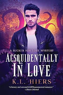 Acsquidentally In Love: Volume 1 (Sucker for Love Mysteries) by Hiers, K.L. | Paperback | Romance