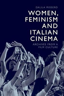 Women, Feminism and Italian Cinema by Missero, Dalila | Hardcover | Performing Arts
