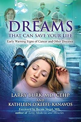 Dreams That Can Save Your Life by Burk M.D.  C.E.H.P., Larry; O'Keefe-Kanavos, Kathleen | Paperback | Body