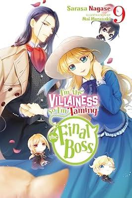 I'm the Villainess, So I'm Taming the Final Boss, Vol. 9 (light novel): Volume 9 by Murasaki, Mai; Engel, Taylor; Nagase, Sarasa | Paperback | Adventure
