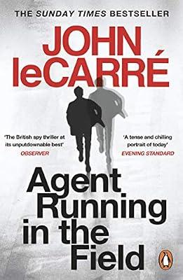 Agent Running in the Field by John le Carré | Paperback | Espionage & Spy Thriller