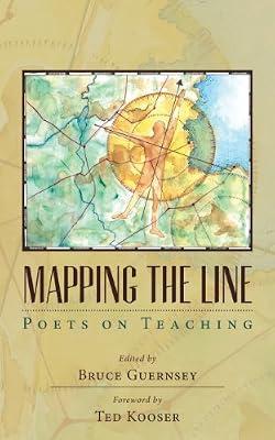 Mapping the Line: Poets on Teaching by Guernsey, Bruce | Paperback | Language Arts & Disciplines