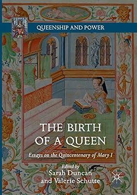 The Birth of a Queen: Essays on the Quincentenary of Mary I (Queenship and Power) | Paperback | British & Irish History