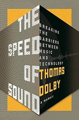The Speed of Sound: Breaking the Barriers Between Music and Technology: A Memoir by Dolby, Thomas | Hardcover | Biography & Autobiography