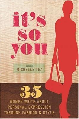 It's So You: 35 Women Write About Personal Expression Through Fashion and Style | Paperback | Fashion & Style Guides