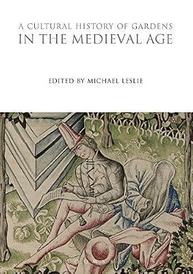 A Cultural History of Gardens in the Medieval Age: 7 (The Cultural Histories Series) | Paperback | History
