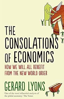 The Consolations of Economics by Gerard Lyons | Hardcover | Economics
