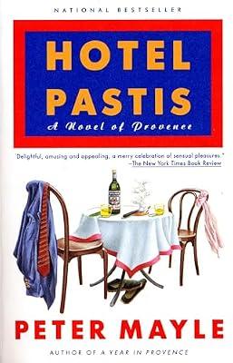 Hotel Pastis: A Novel of Provence by Mayle, Peter | Paperback | Fiction
