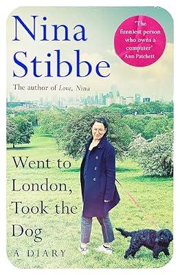 Went to London, Took the Dog: The Diary of a 60-Year-Old Runaway by Stibbe, Nina | Hardcover | Published Diaries
