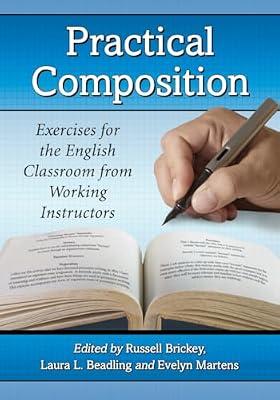 Practical Composition: Exercises for the English Classroom from Working Instructors | Paperback | Writing Skills
