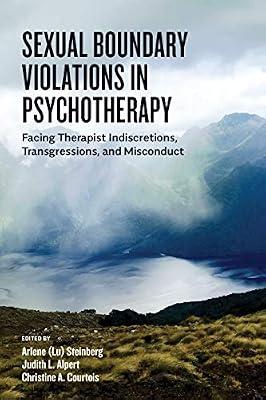 Sexual Boundary Violations in Psychotherapy: Facing Therapist Indiscretions, Transgressions, and Misconduct | Paperback | Psychology