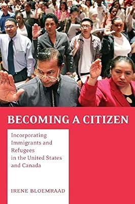 Becoming a Citizen: Incorporating Immigrants And Refugees in the United States And Canada by Bloemraad, Irene | Paperback | Social Science