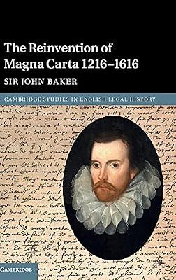 THE REINVENTION OF MAGNA CARTA 1216Â€“1616 by Baker | Hardcover | Law