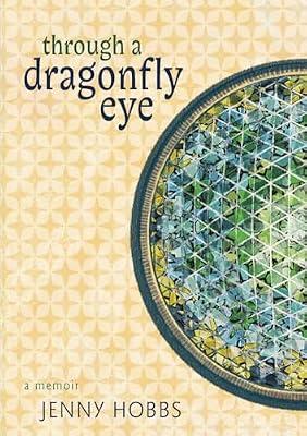 Through a dragonfly eye: A Memoir by Hobbs, Jenny | Paperback | Memoirs