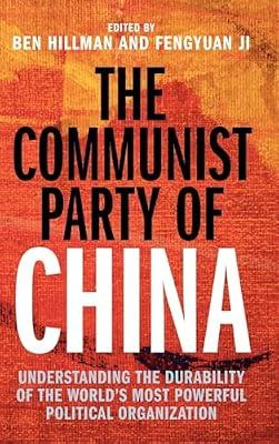 The Communist Party of China: Understanding the Durability of the World's Most Powerful Political Organization | Hardcover | Political Science