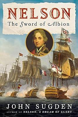Nelson: The Sword of Albion by Sugden, John | Hardcover