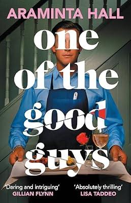 One of the Good Guys: The scorching psychological thriller everyone is talking about by Hall, Araminta | Hardcover | Thriller