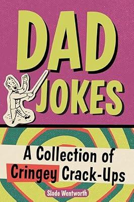 Dad Jokes: A Collection of Cringey Crack-Ups by Wentworth, Slade | Paperback | Humor