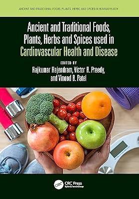 ANCIENT AND TRADITIONAL FOODS PLANTS HERBS AND SPICES USED IN CARDIOVASCULAR HEALTH AND DISEASE (HB 2023) (Ancient and Traditional Foods, Herbs, and Spices in Human Health) | Hardcover | Cardiovascular Medicine