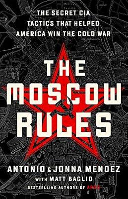 The Moscow Rules by Mendez, Antonio; Mendez, Jonna | Hardcover | True Crime