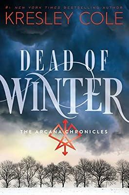 Dead of Winter: The Arcana Chronicles Book 3 by Cole, Kresley | Paperback | Fantasy