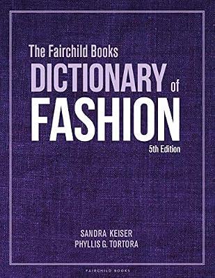 The Fairchild Books Dictionary of Fashion by Tortora, Phyllis G.; Keiser, Sandra | Hardcover | Business & Economics