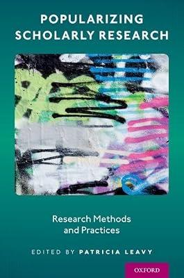 Popularizing Scholarly Research: Research Methods and Practices | Paperback | Social Science