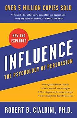 Influence, New and Expanded: The Psychology of Persuasion by Cialdini PhD, Robert B | Hardcover | Self-Help