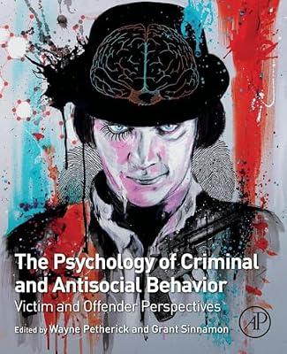 The Psychology of Criminal and Antisocial Behavior: Victim and Offender Perspectives | Paperback | Offenders