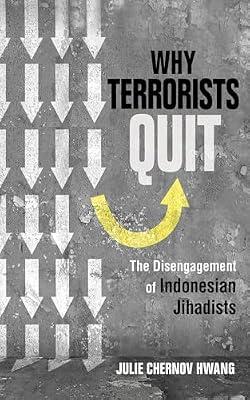 Why Terrorists Quit: The Disengagement of Indonesian Jihadists by Chernov Hwang, Julie | Hardcover | Terrorism