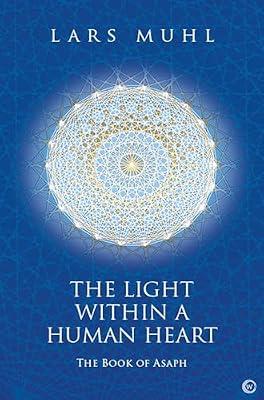 The Light Within a Human Heart: The Book of Asaph by Muhl, Lars | Hardcover | Religion